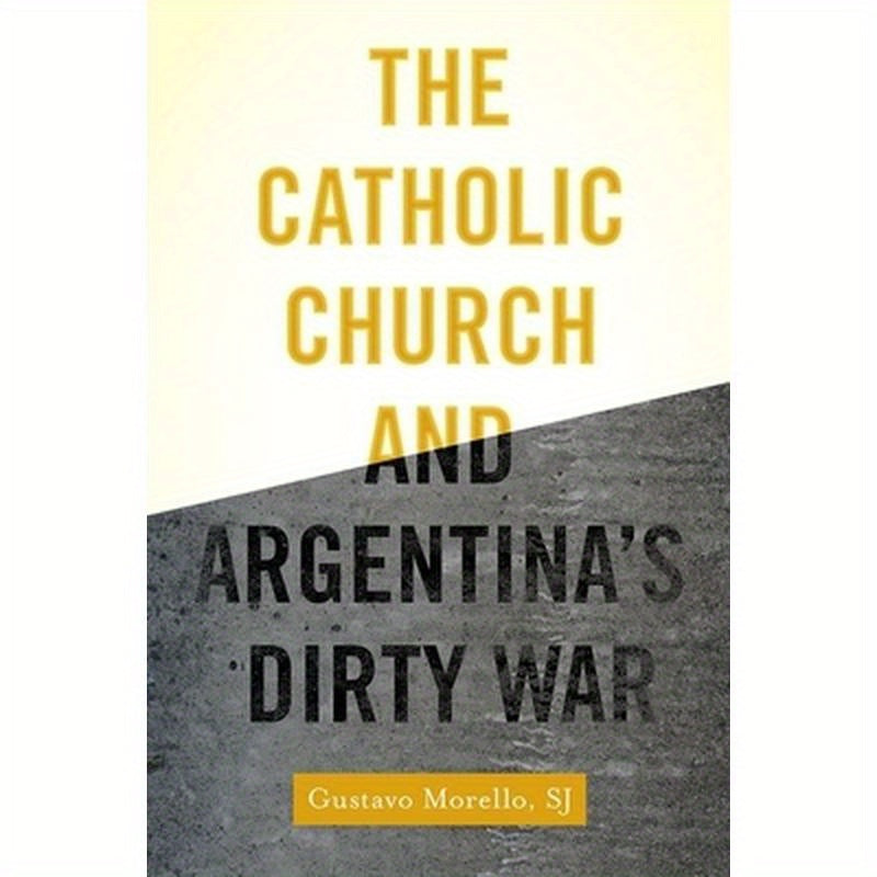 Catholic Church and Argentina's Dirty War