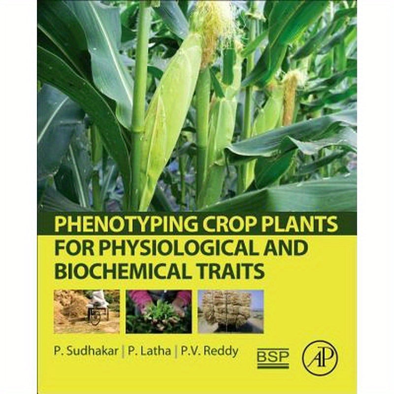Phenotyping Crop Plants for Physiological and Biochemical Traits