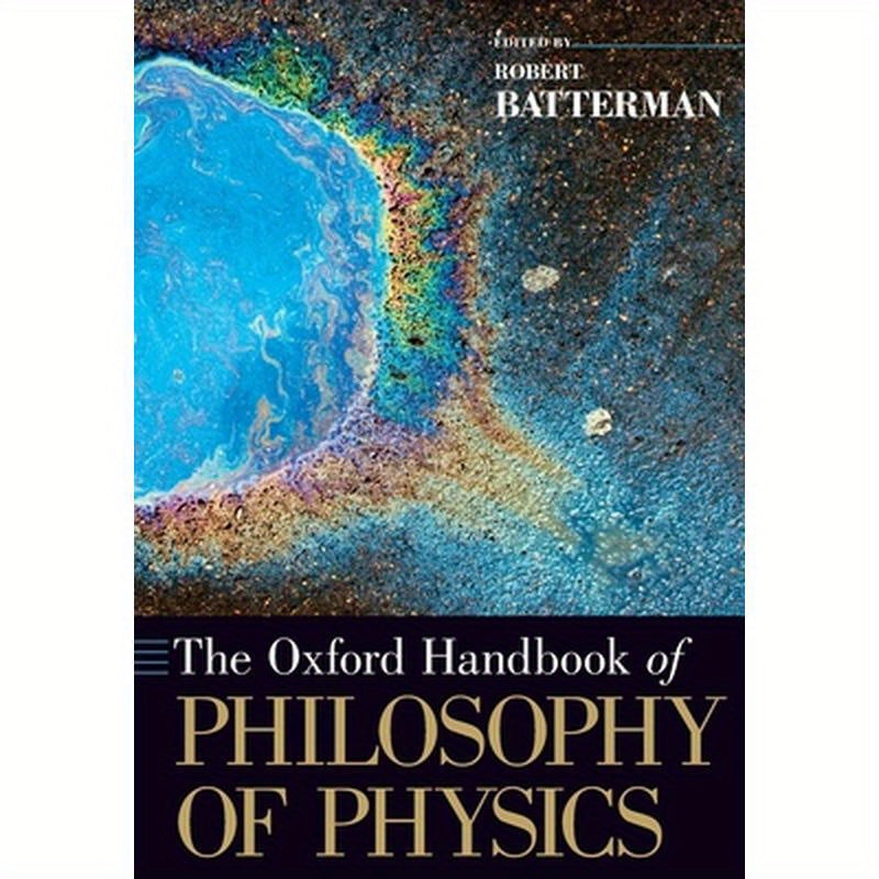 The Oxford Handbook of Philosophy of Physics