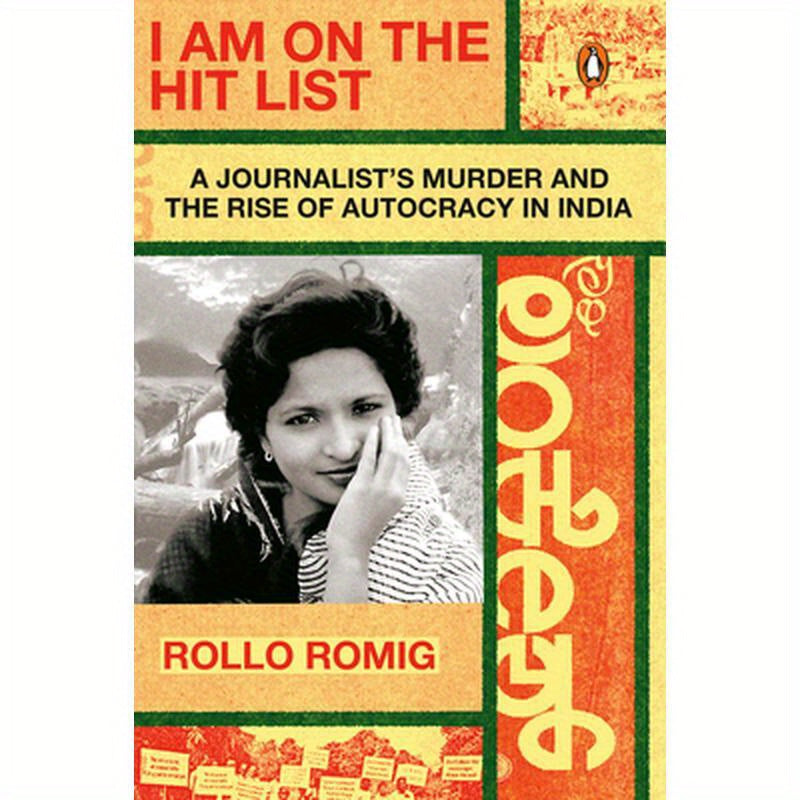 I Am on the Hit List: A Journalist's Murder and the Rise of Autocracy in India
