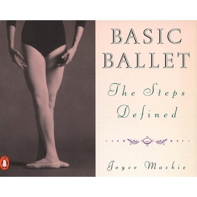Basic Ballet: The Steps Defined
