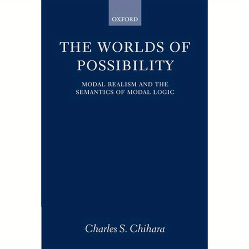 The Worlds of Possibility: Modal Realism and the Semantics of Modal Logic