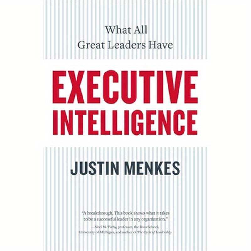 Executive Intelligence: What All Great Leaders Have