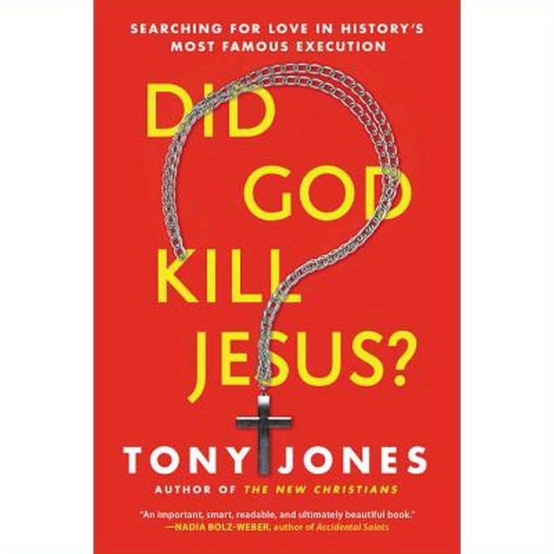 Did God Kill Jesus?: Searching for Love in History's Most Famous Execution