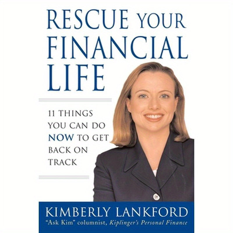 Rescue Your Financial Life: 11 Things You Can Do Now to Get Back on Track