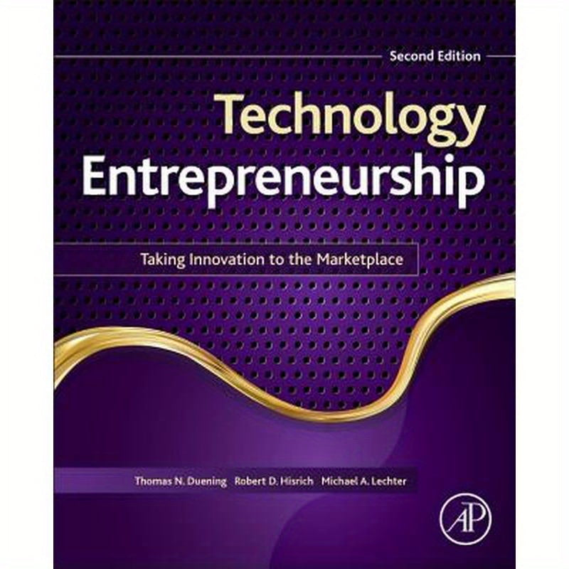 Technology Entrepreneurship: Taking Innovation to the Marketplace