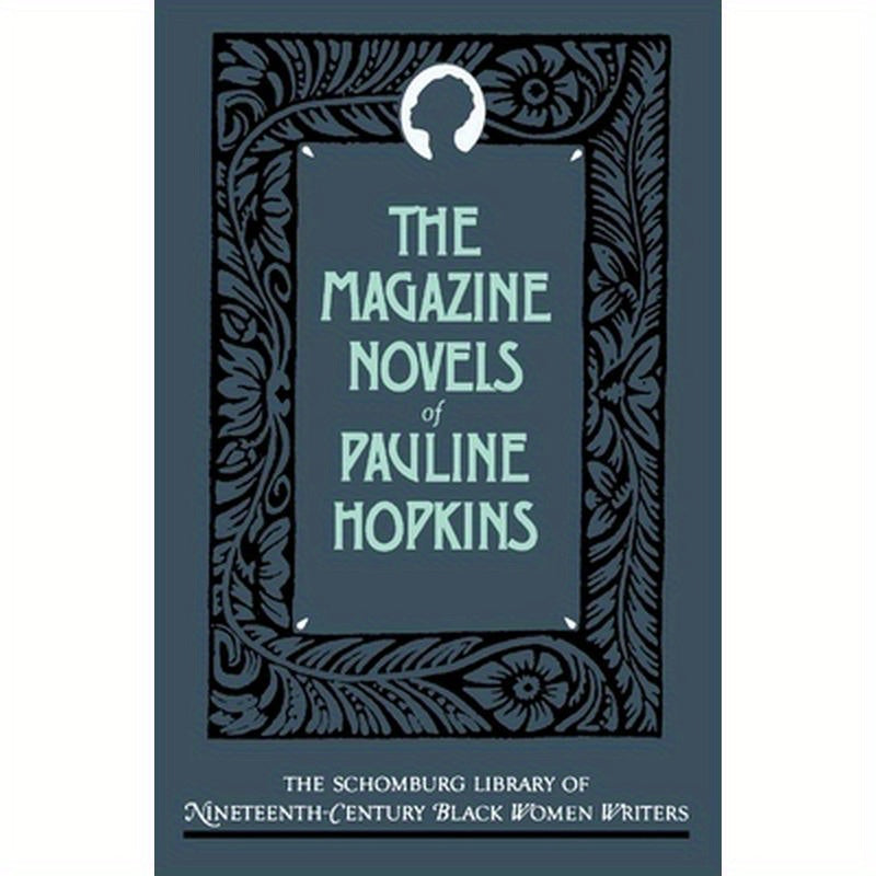 The Magazine Novels of Pauline Hopkins: (Including Hagar's Daughter, Winona, and of One Blood)