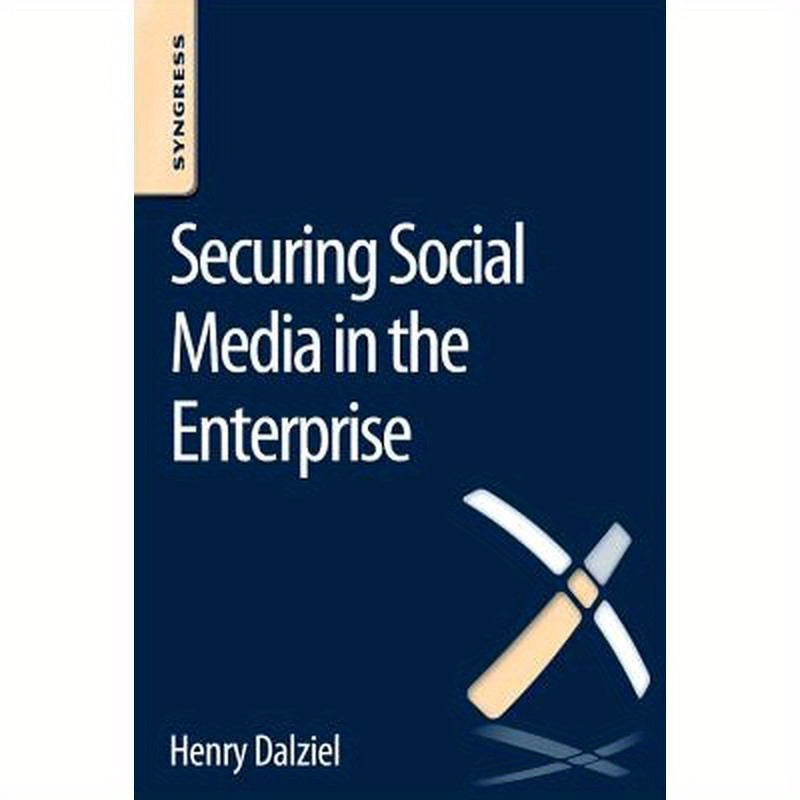 Securing Social Media in the Enterprise