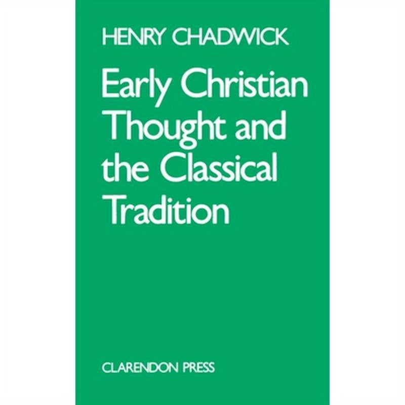 Early Christian Thought and the Classical Tradition