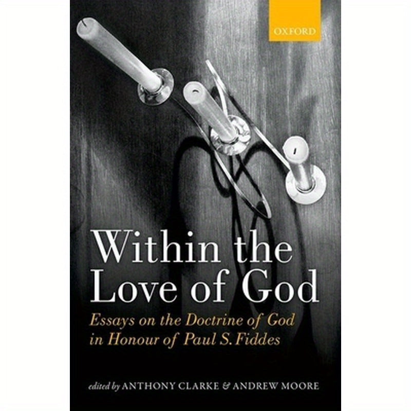 Within the Love of God: Essays on the Doctrine of God (UK)