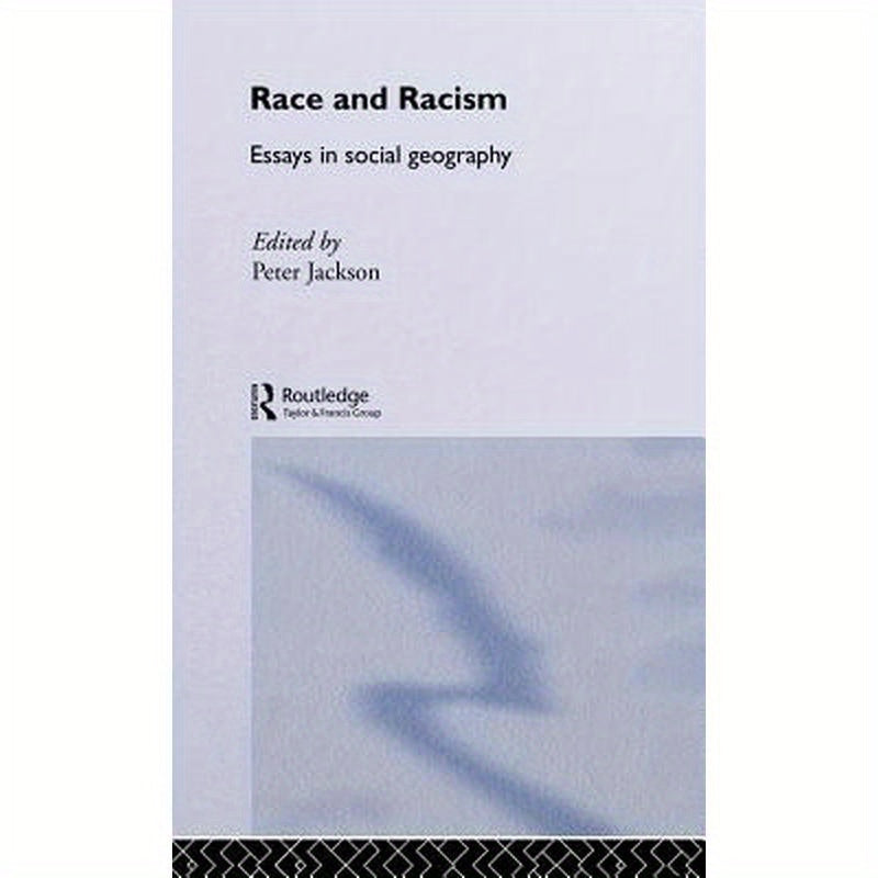 Race and Racism: Essays in Social Geography