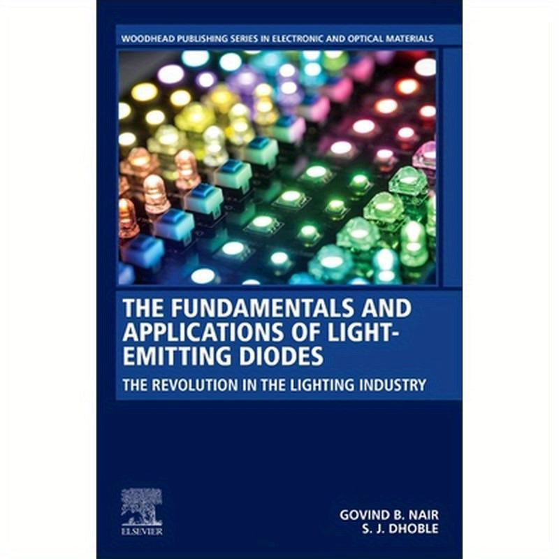The Fundamentals and Applications of Light-Emitting Diodes: The Revolution in the Lighting Industry