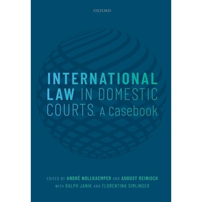 International Law in Domestic Courts: A Casebook