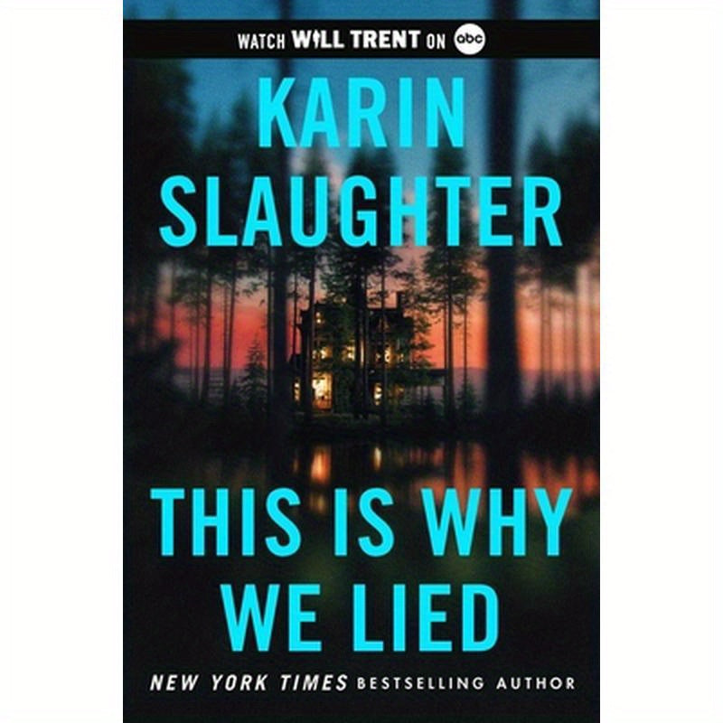 This Is Why We Lied: A Will Trent Thriller