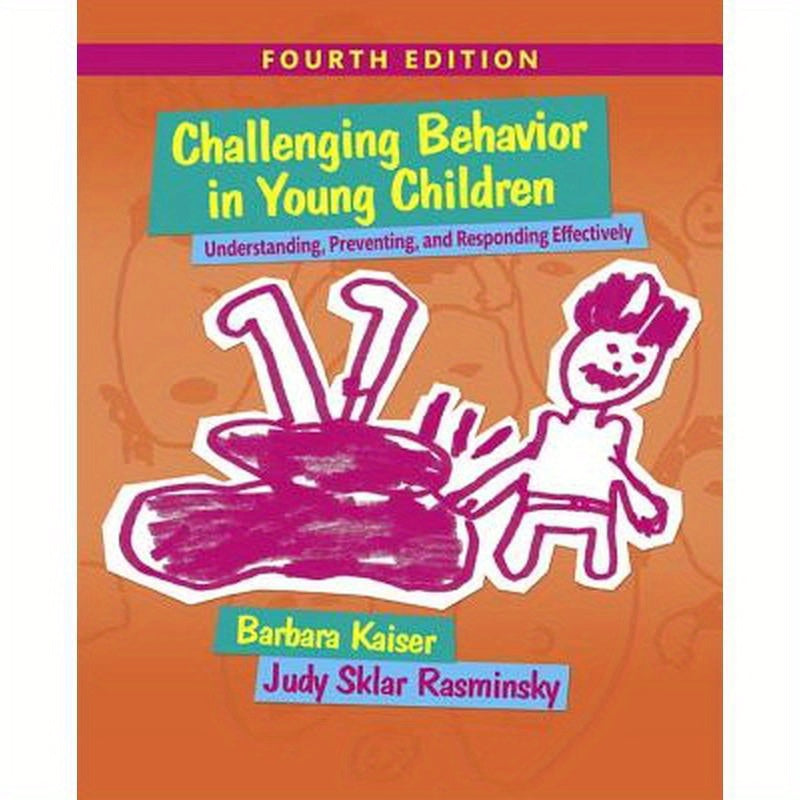 Challenging Behavior in Young Children: Understanding, Preventing and Responding Effectively with Enhanced Pearson Etext -- Access Card Package [With