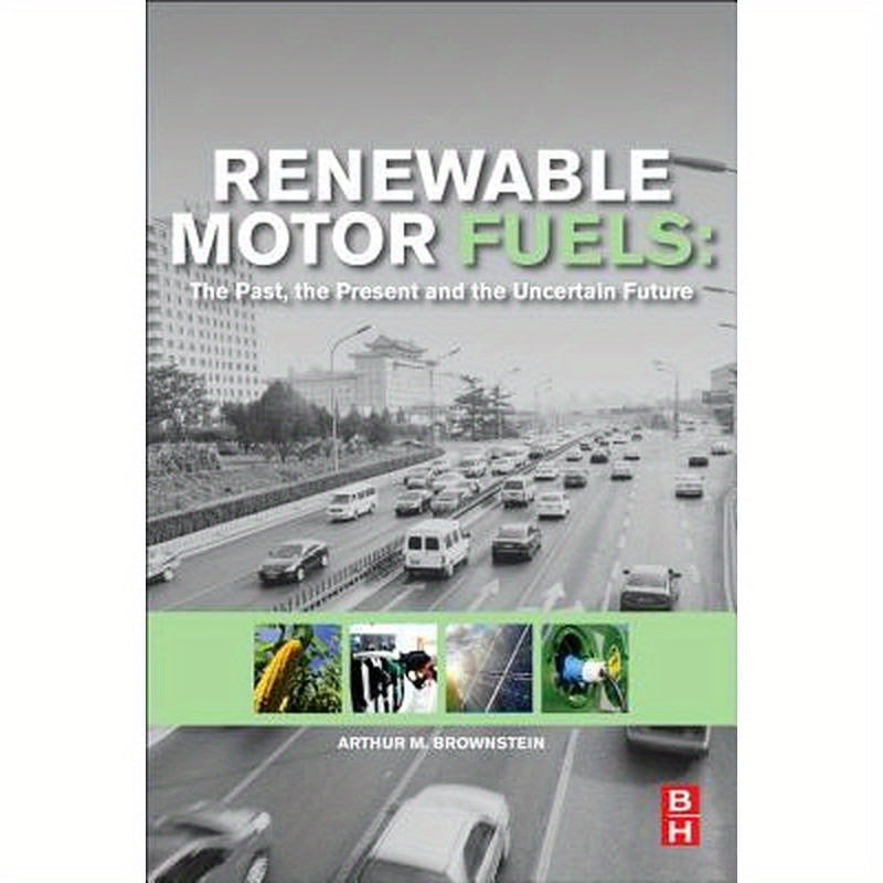 Renewable Motor Fuels: The Past, the Present and the Uncertain Future