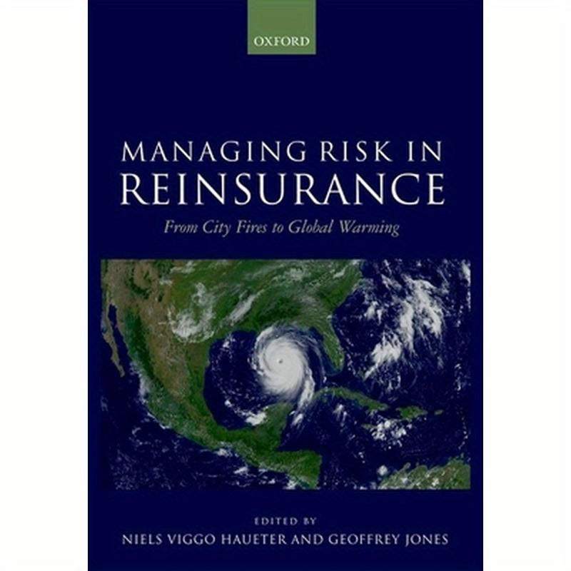 Managing Risk in Reinsurance: From City Fires to Global Warming