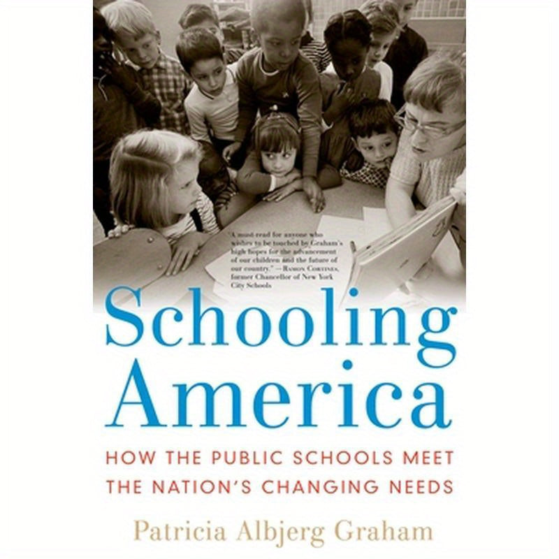 Schooling America: How the Public Schools Meet the Nation's Changing Needs