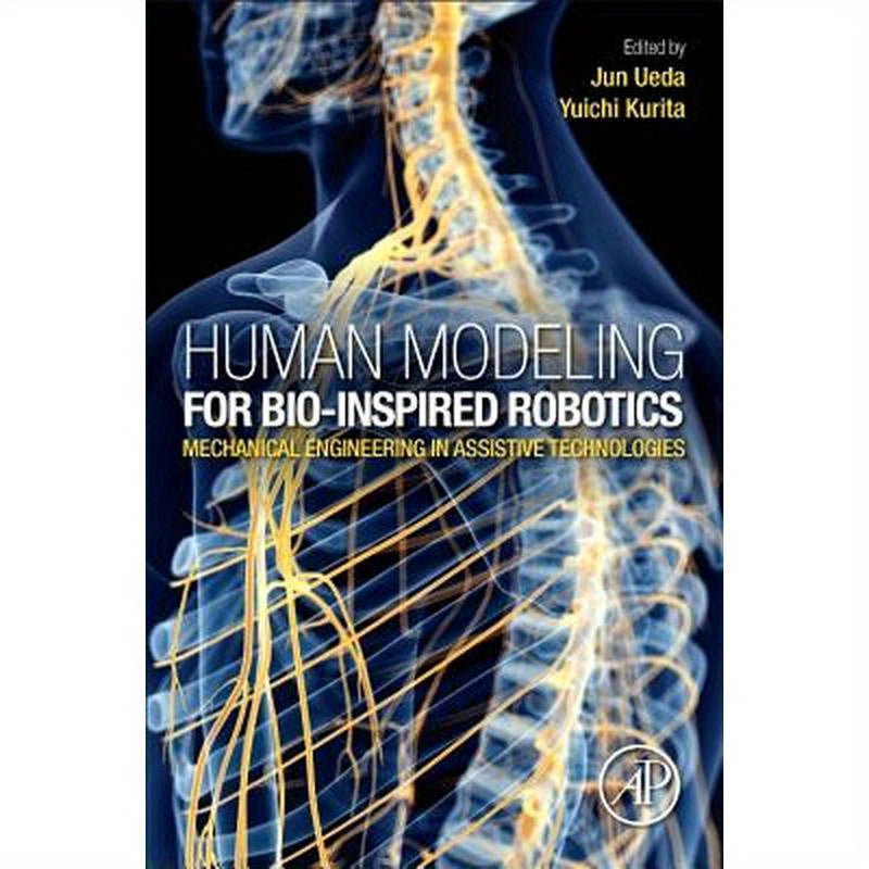 Human Modeling for Bio-Inspired Robotics: Mechanical Engineering in Assistive Technologies