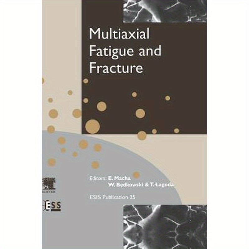 Multiaxial Fatigue and Fracture: Volume 25