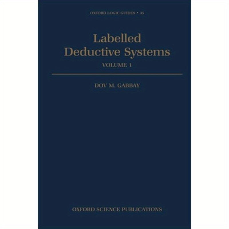 Labelled Deductive Systems: Volume 1