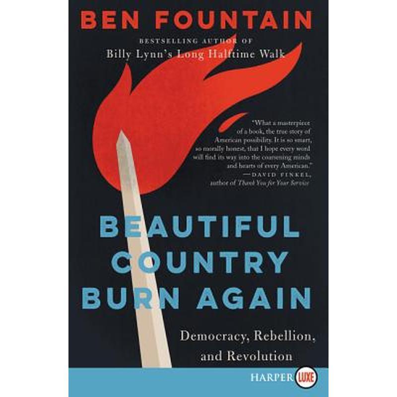 Beautiful Country Burn Again: Democracy, Rebellion, and Revolution