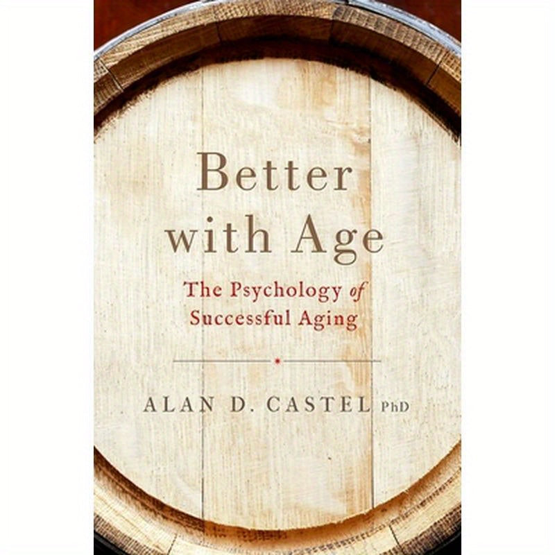 Better with Age: The Psychology of Successful Aging