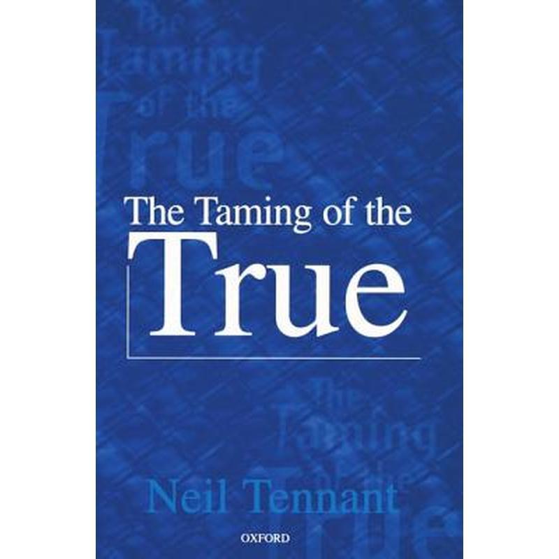 The Taming of the True