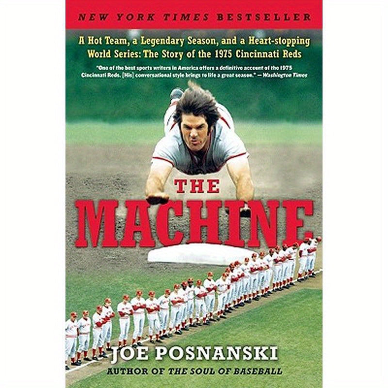 The Machine: A Hot Team, a Legendary Season, and a Heart-Stopping World Series: The Story of the 1975 Cincinnati Reds