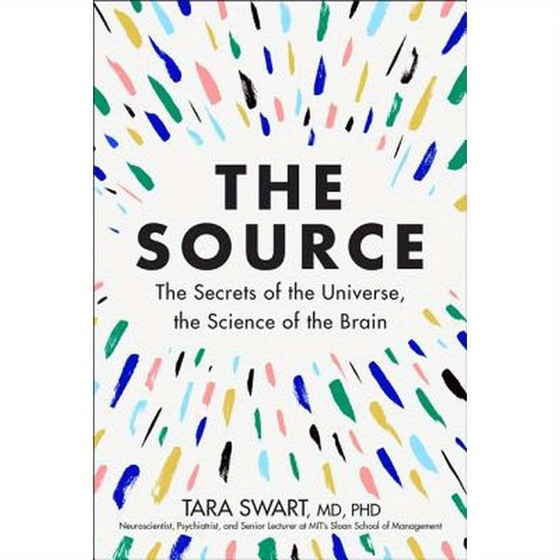 The Source: The Secrets of the Universe, the Science of the Brain
