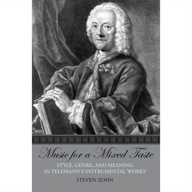 Music for a Mixed Taste: Style, Genre, and Meaning in Telemann's Instrumental Works