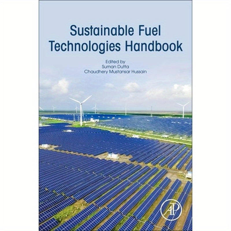 Sustainable Fuel Technologies Handbook