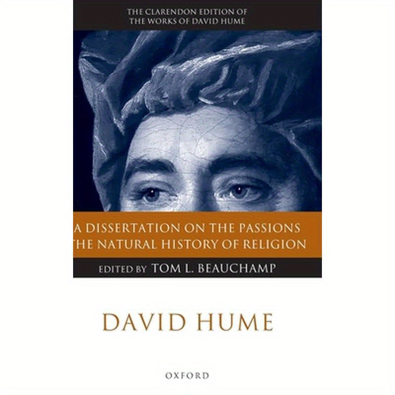David Hume: A Dissertation on the Passions; The Natural History of Religion