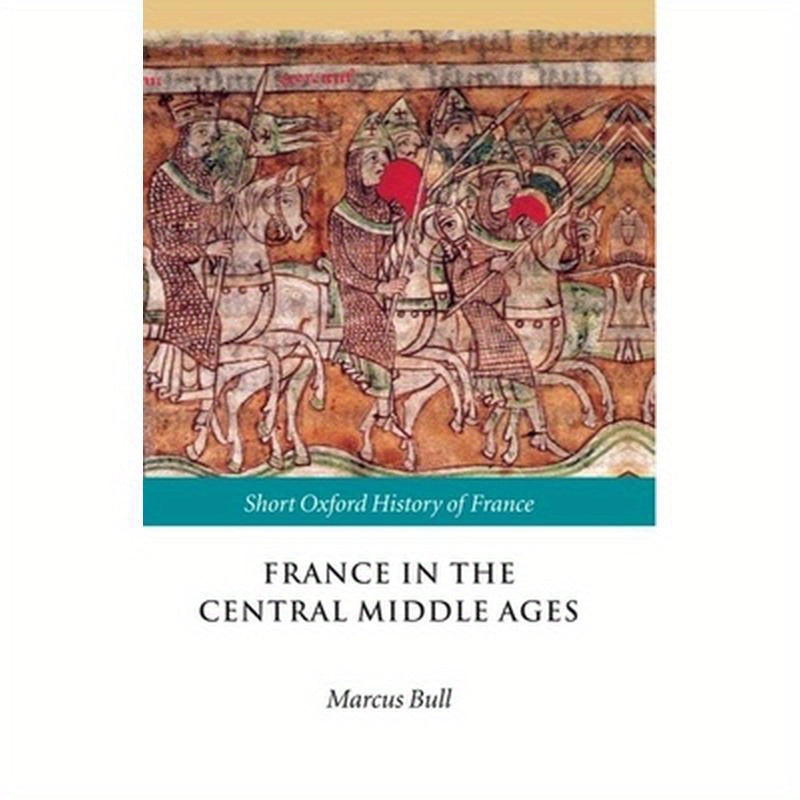 France in the Central Middle Ages: 900-1200