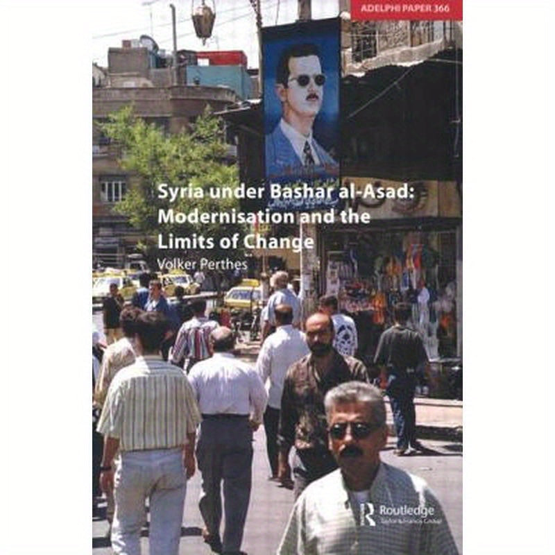 Syria under Bashar al-Asad: Modernisation and the Limits of Change