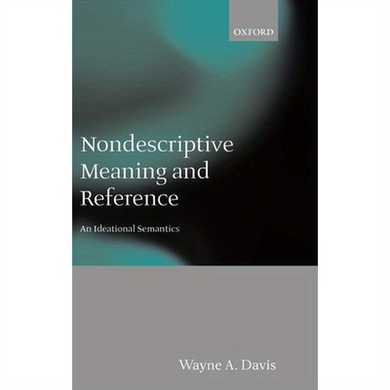Nondescriptive Meaning and Reference: An Ideational Semantics