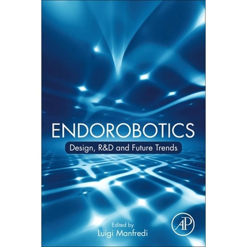 Endorobotics: Design, R&d and Future Trends