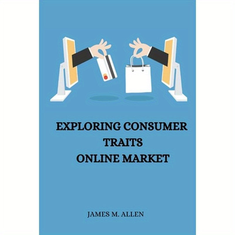 Exploring Consumer Traits Online Market