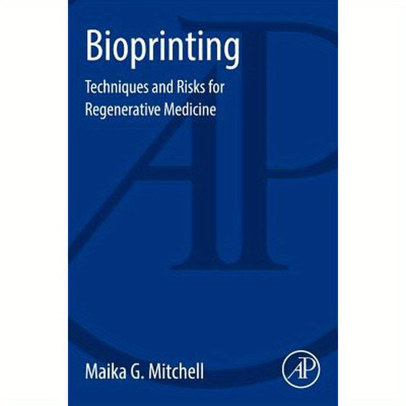 Bioprinting: Techniques and Risks for Regenerative Medicine