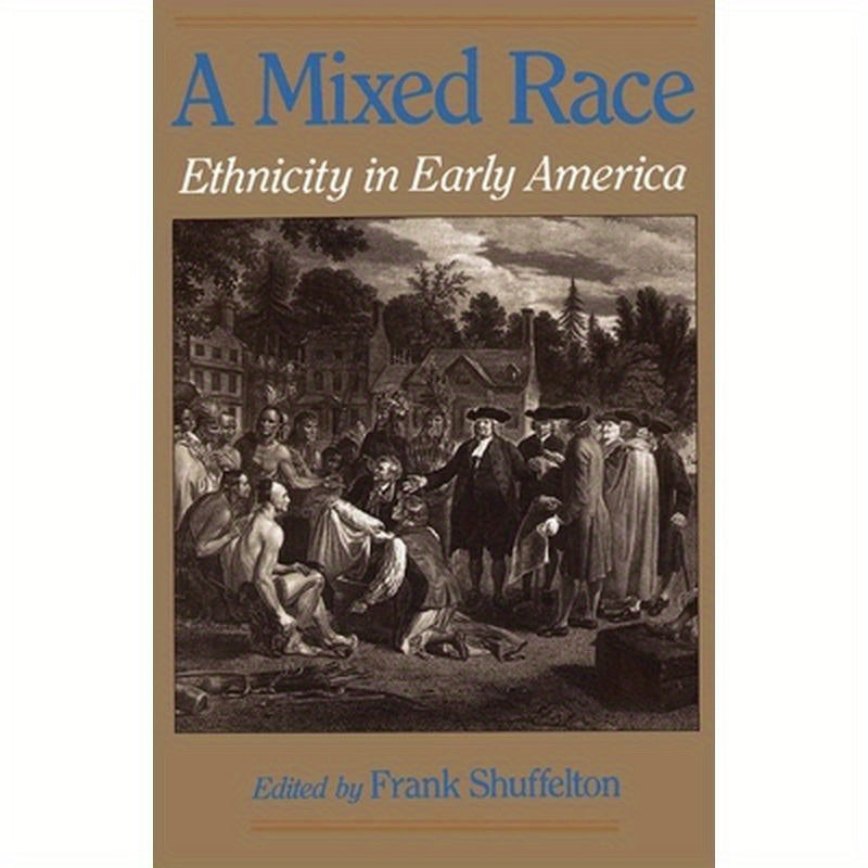 A Mixed Race: Ethnicity in Early America