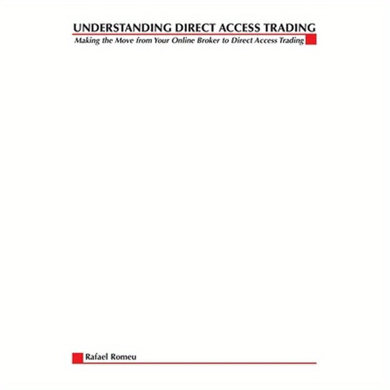 Understanding Direct Access Trading: Making the Move from Your Online Broker to Direct Access Trading