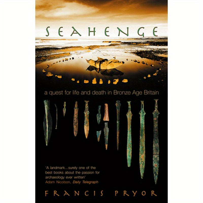 Seahenge: A Quest for Life and Death in Bronze Age Britain