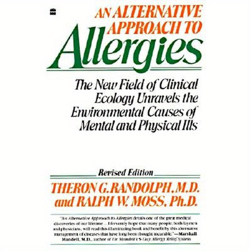 An Alternative Approach to Allergies: The New Field of Clinical Ecology Unravels the Environmental Causes of