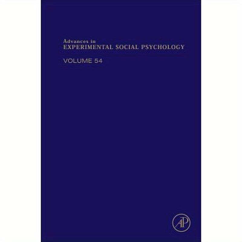 Advances in Experimental Social Psychology: Volume 54