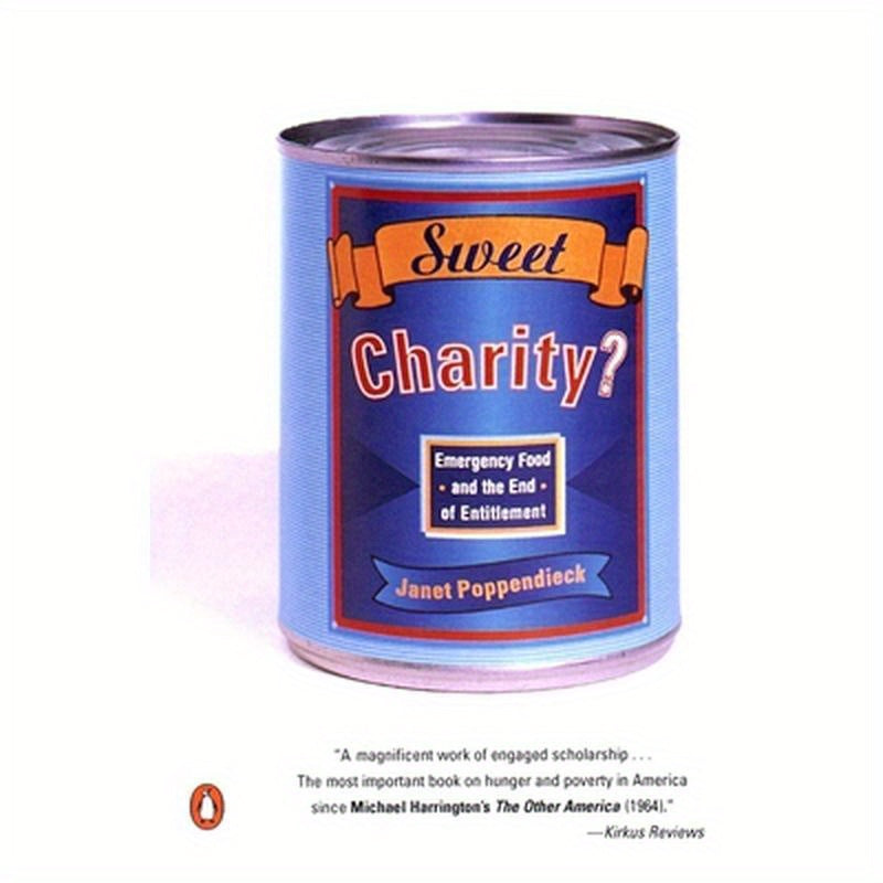 Sweet Charity?: Emergency Food and the End of Entitlement