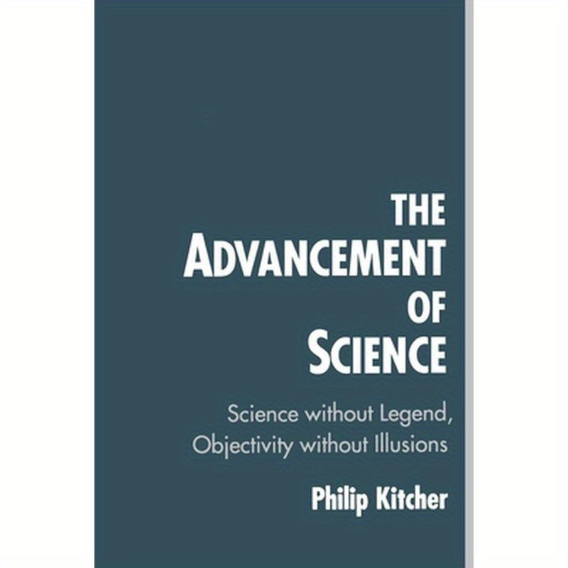The Advancement of Science: Science Without Legend, Objectivity Without Illusions