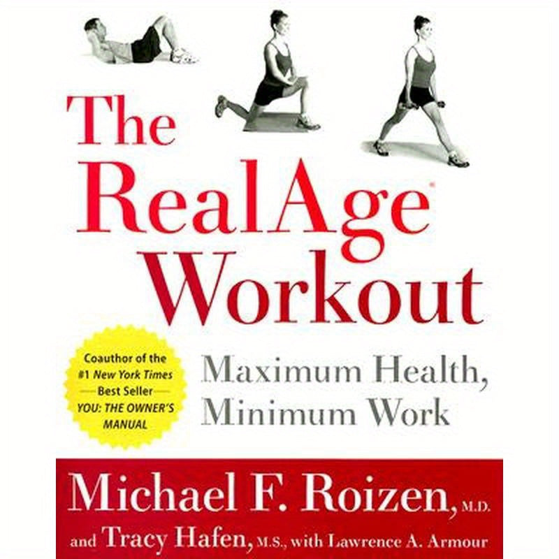 The RealAge Workout: Maximum Health, Minimum Work