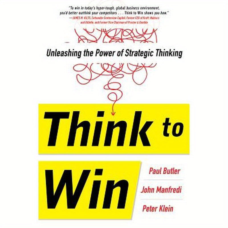 Think to Win: Unleashing the Power of Strategic Thinking