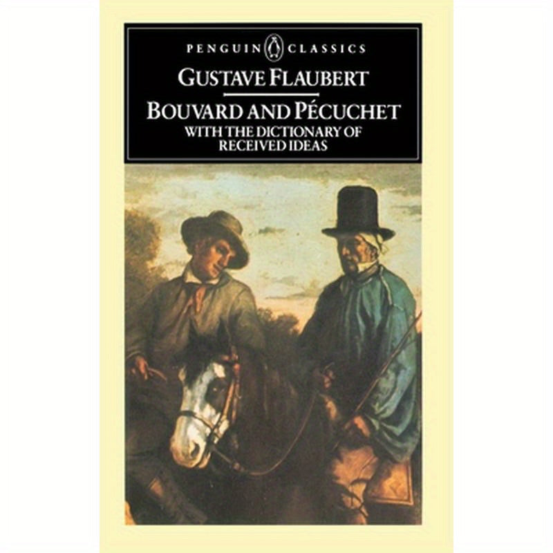 Bouvard and Pecuchet: With the Dictionary of Received Ideas