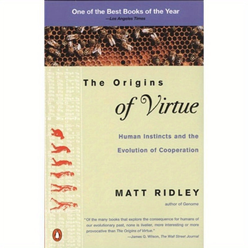 The Origins of Virtue: Human Instincts and the Evolution of Cooperation